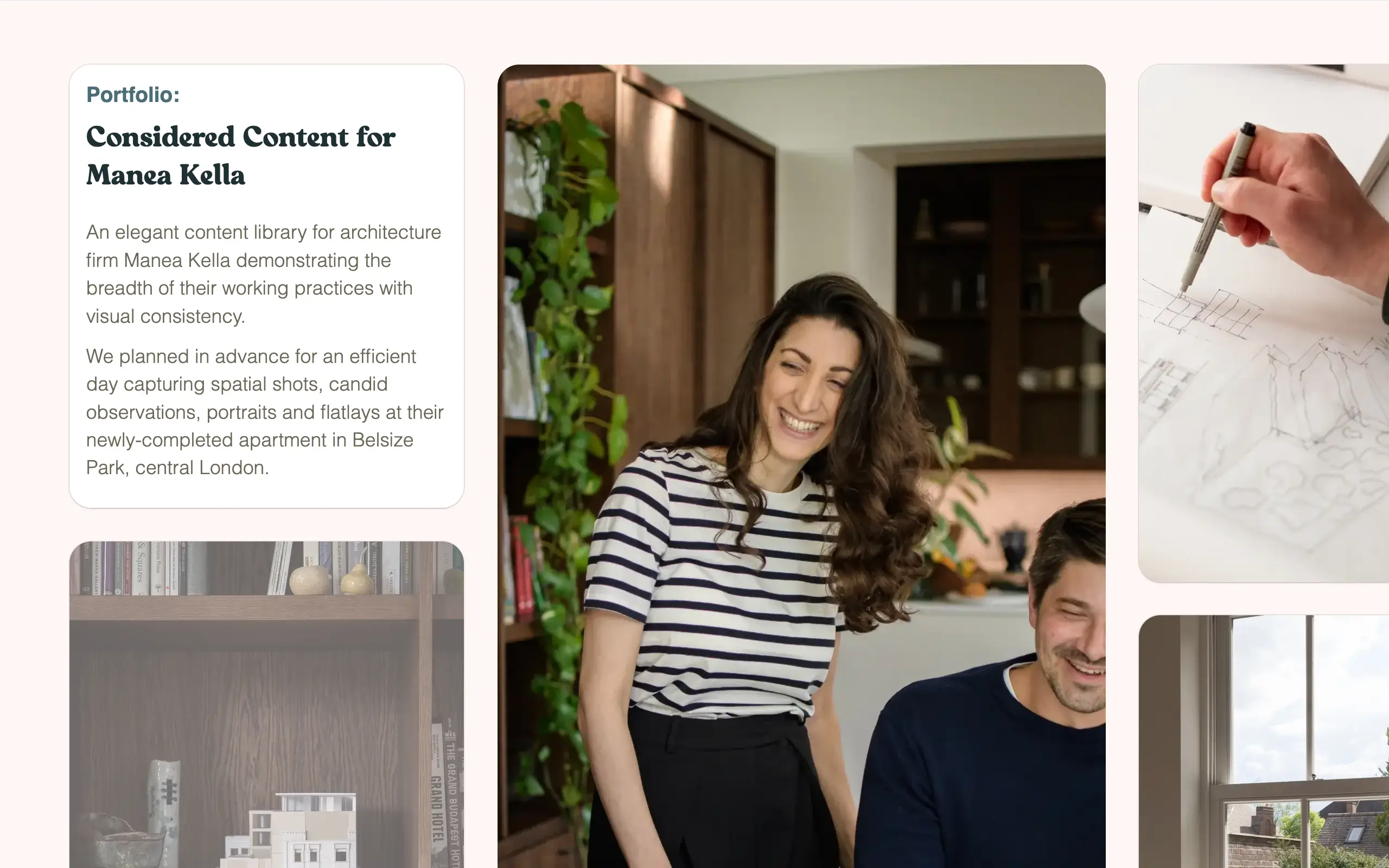 A screenshot of a portfolio page layout featuring a project titled "Considered Content for Manea Kella" alongside descriptive text about a photography shoot for an architecture firm. The accompanying photographs show a smiling woman with long curly brown hair wearing a navy and white striped top, standing beside a man in a navy jumper inside a stylish apartment with wooden cabinetry and a trailing houseplant. Additional smaller images show a hand sketching architectural plans, a wooden bookshelf with a small model building, and a window with a view of rooftops.